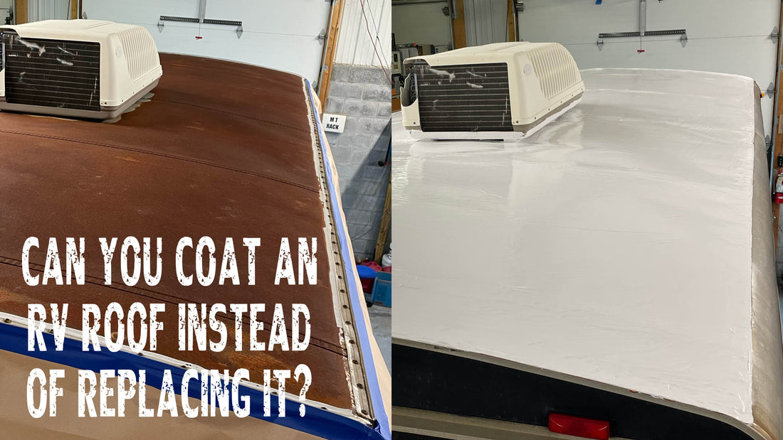 Can You Coat an RV Roof Instead of Replacing It?